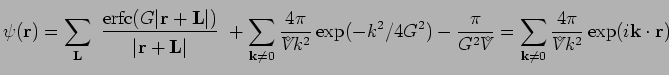 $\displaystyle \psi({\bf r})=\sum_{{\bf L}}\begin{array}{c}\underline{\mbox{erfc...
...neq 0}{4\pi\over{V^{\!\!\!\!\!\!\:^\diamond}}k^{2}}
\exp(i{\bf k}\cdot {\bf r})$