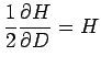 $\displaystyle \frac{1}{2}\frac{\partial H}{\partial D}=H$