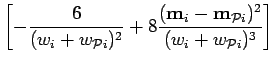 $\displaystyle \left[-\frac{6}{(w_{i}+w_{{\cal P}i})^{2}}+
8\frac{({\bf m}_{i}-{\bf m}_{{\cal P}i})^{2}}{(w_{i}+w_{{\cal P}i})^{3}}\right]$