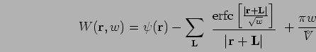 \begin{displaymath}
W({\bf r},w)=
\psi({\bf r})-\sum_{\bf L} \begin{array}{c}\un...
...\vert \end{array}+\frac{\pi w }{{V^{\!\!\!\!\!\!\:^\diamond}}}
\end{displaymath}