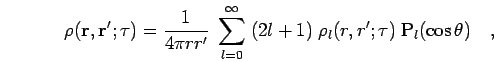 \begin{displaymath}
\rho({\bf r},{\bf r}';\tau) =
\frac{1}{4 \pi r r'} \; \sum_...
... l + 1) \; \rho_l(r,r';\tau) \; {\rm P}_l( \cos \theta)
\quad,
\end{displaymath}