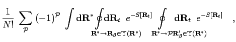 $\displaystyle \frac{1}{{N!}} \;
\sum_{{\mathcal{P}}} \; (-1)^{{\mathcal{P}}} \;...
...\! \! \! \! \! \! \! %\! \! \!
{\bf d}{\bf R}_t \;\; e^{-S[{\bf R}_t] }
\quad,$