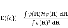 \begin{displaymath}
E(\{q\})=\begin{array}{c}\underline{\int \psi({\bf R}){\ma...
...}{\bf R}}\\
\int \psi({\bf R})^{2} \;{\bf d}{\bf R}\end{array}\end{displaymath}