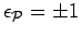 $\epsilon_{\cal{P}}=\pm 1$