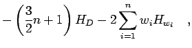 $\displaystyle - \left( \frac{3}{2} n + 1 \right) H_D
- 2 \sum_{i=1}^n w_i H_{w_i}
\quad,$