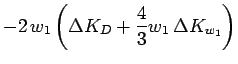 $\displaystyle -2 \, w_1
\left( \Delta K_{D} + \frac{4}{3} w_1 \: \Delta K_{w_1} \right)$