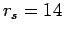 $r_s=14$