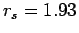 $r_s=1.93$