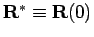 ${\bf R}^*\equiv{\bf R}(0)$